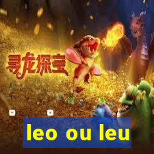 leo ou leu